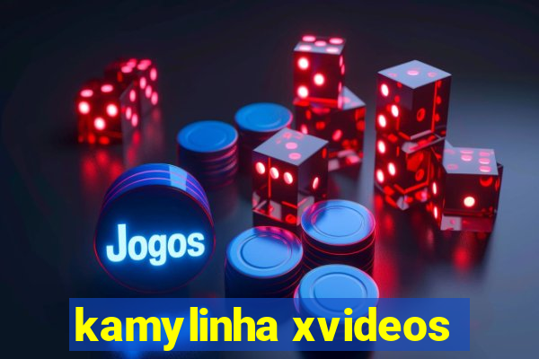 kamylinha xvideos